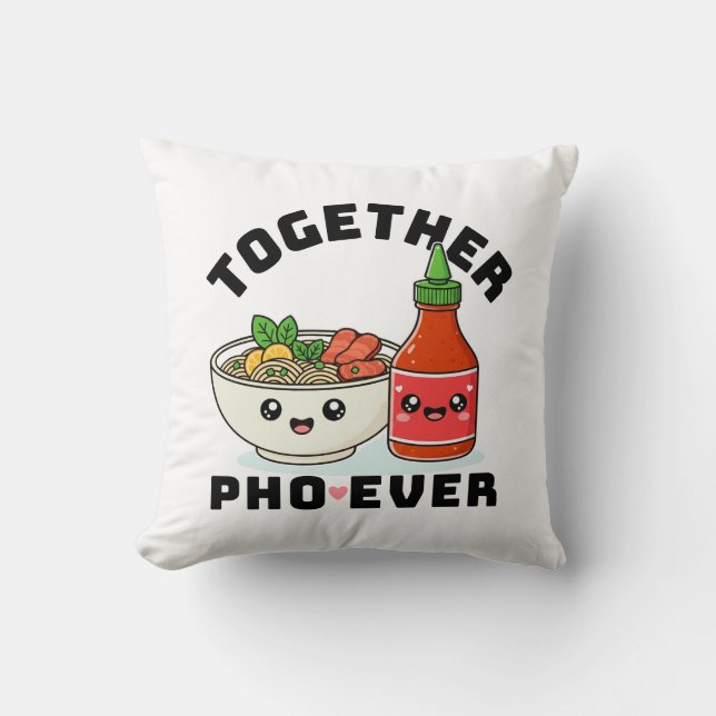 Together Pho Ever, Couples Pun, Pho Pillow (Front)