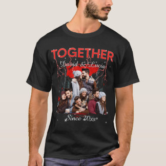 Together Since Bootleg Retro Style Custom Photo  T-Shirt