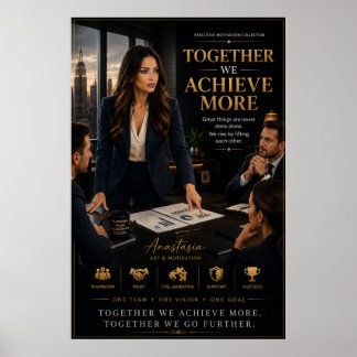 Together We Achieve More – Teamwork Motivation Pos Poster