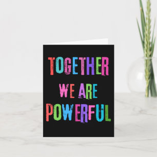 Together We Are Powerful Card