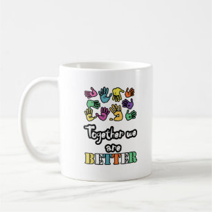 Together We Are Strong And Better Social Motivatio Coffee Mug
