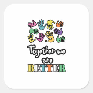 Together We Are Strong And Better Social Motivatio Square Sticker
