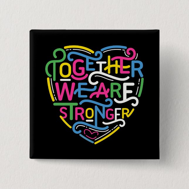 Together We Are Stronger 2 Inch Square Button (Front)