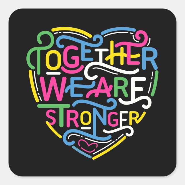 Together We Are Stronger Square Sticker (Front)