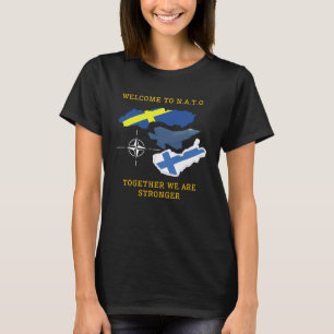 Together we are stronger Sweden and Finland In NAT T-Shirt