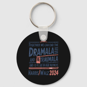 Together We Can End The Dramala And The Trauma And Keychain
