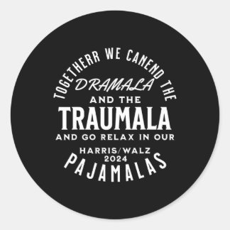 Together We Can End The Dramala And The Traumala 3 Classic Round Sticker