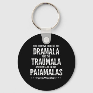 Together We Can End The Dramala And The Traumala H Keychain
