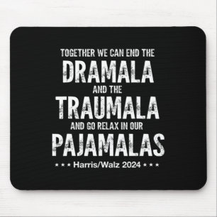 Together We Can End The Dramala And The Traumala H Mouse Pad