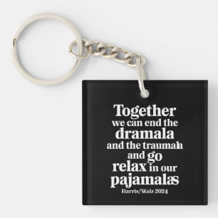 Together We Can End the Dramala and the Traumala Keychain