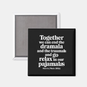 Together We Can End the Dramala and the Traumala Magnet