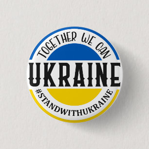 TOGETHER WE CAN STAND WITH UKRAINE BLUE YELLOW 1 INCH ROUND BUTTON