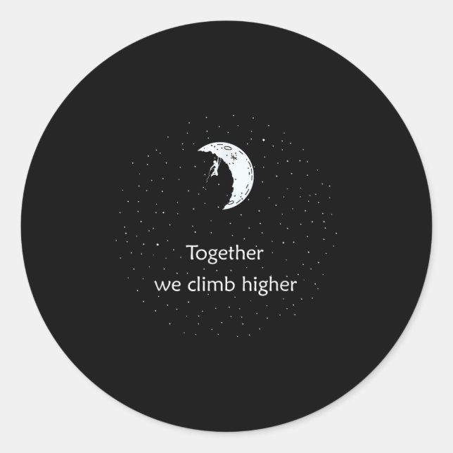 Together We Climb Higher, Best Motivational Climbe Classic Round Sticker (Front)