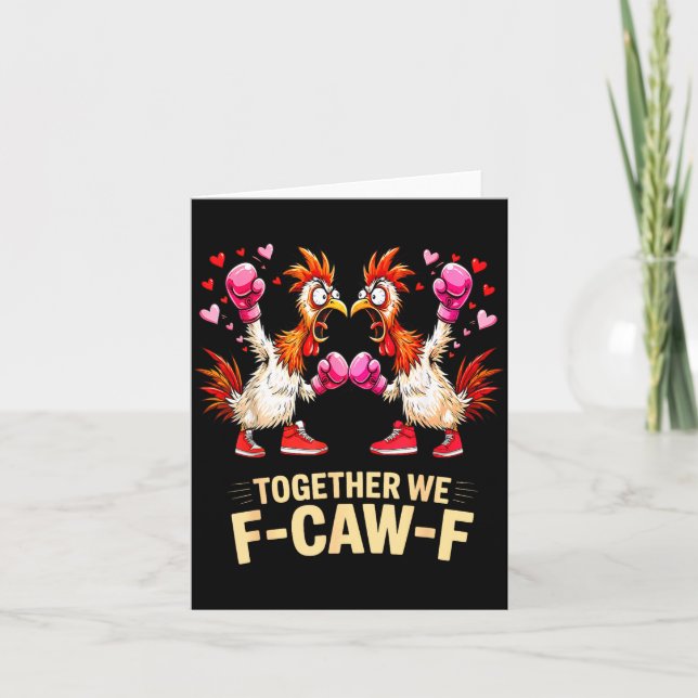 Together We F-caw-f Funny Chicken Meme Valentine C Card (Front)