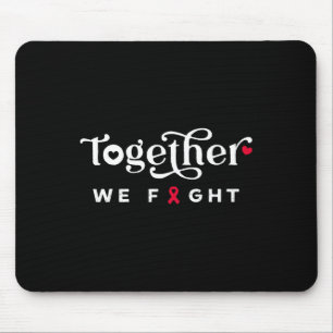Together We Fight for Blood Cancer Awareness tee Mouse Pad