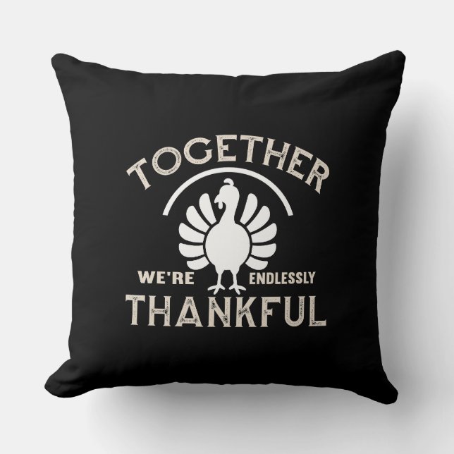 Together We’re Endlessly Thankful Throw Pillow (Front)