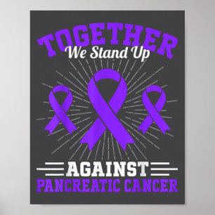 Together We Stand Up Against Pancreatic Cancer Mot Poster