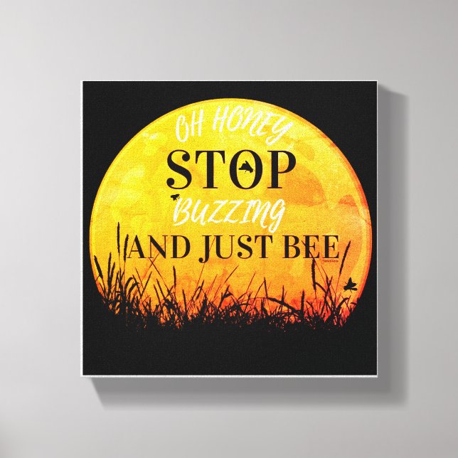 Toile A canvas with sweet buzzing bee quotes. (Recto)