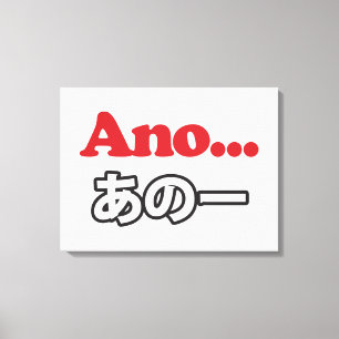 Toile Ano... (Japonais pour Umm... Je pensais)
