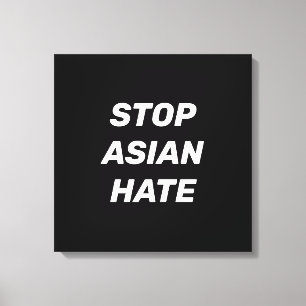 Toile Arrêtez la haine asiatique, noir blanc