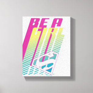 Toile "Be A Girl" Supergirl Graphic