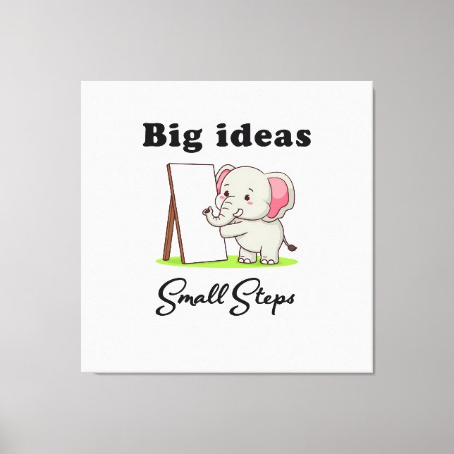 Toile "Big Ideas, Small Steps" elephant animal dreams  (Recto)