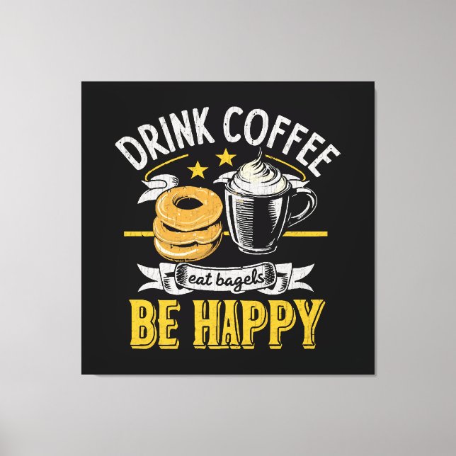 Toile Boire Café Manger Bagels Soyez Heureux (Recto)