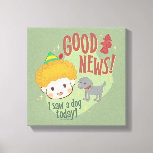 Toile Buddy l'Elf Bonne Nouvelle ! J'ai vu un chien aujo (Recto)