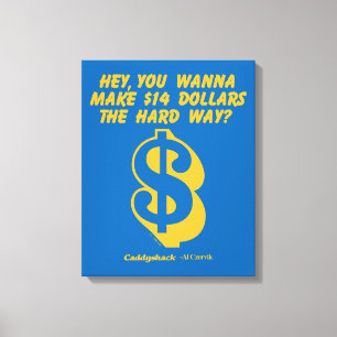 Toile Caddyshack   Hey, Wanna Make $14 The Hard Way?