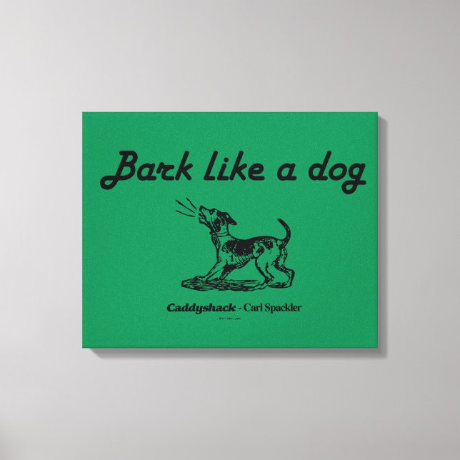 Toile Caddyshack | L'écorce Comme Un Chien ! (Recto)