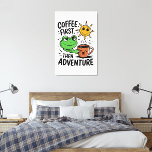 Toile Café D'Abord Puis Aventure - Cute Frog Matin