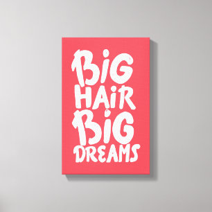 Toile C'est Big Hair Big Dreams