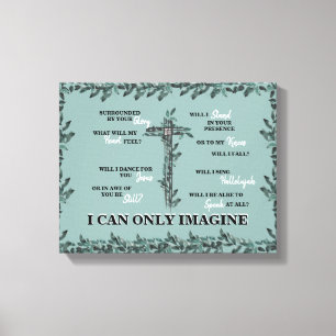Toile Christian I Can Only Imagine Cross Lyric Foliing