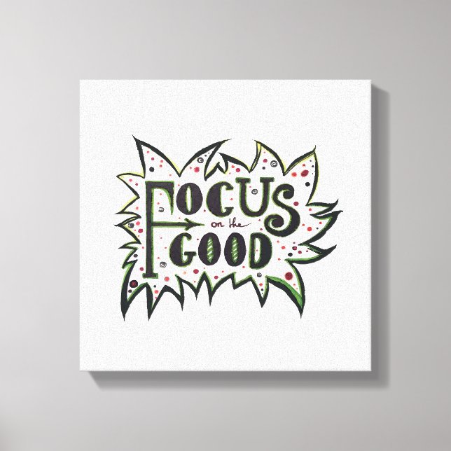 Toile Concentrez-vous sur le BON ! Citation illustrée in (Recto)