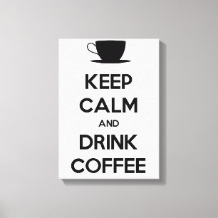 Toile Conserver le calme et boire du café
