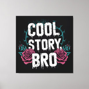 Toile Cool Story Bro