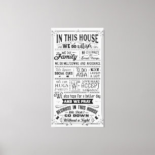 Toile Dans Cette Maison, Nous Faisons De L'Autisme...