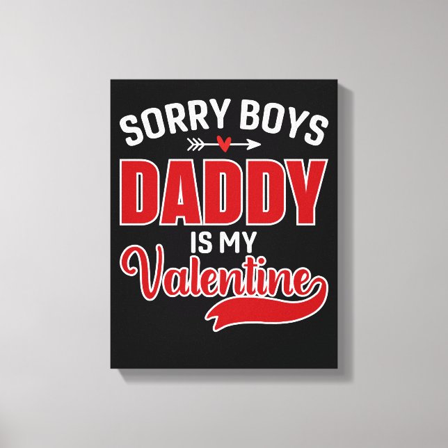Toile Désolé Boys Papa est ma Saint Valentin (Recto)