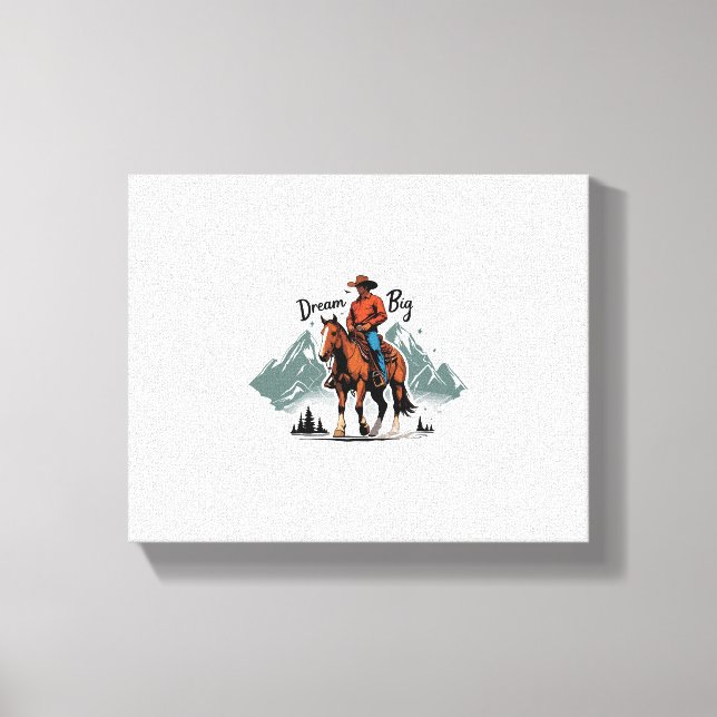 Toile Dream Big- Cowboy équitation cheval (Recto)