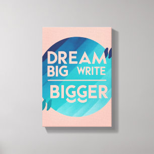 Toile Dream Big Write Bigger, option 2