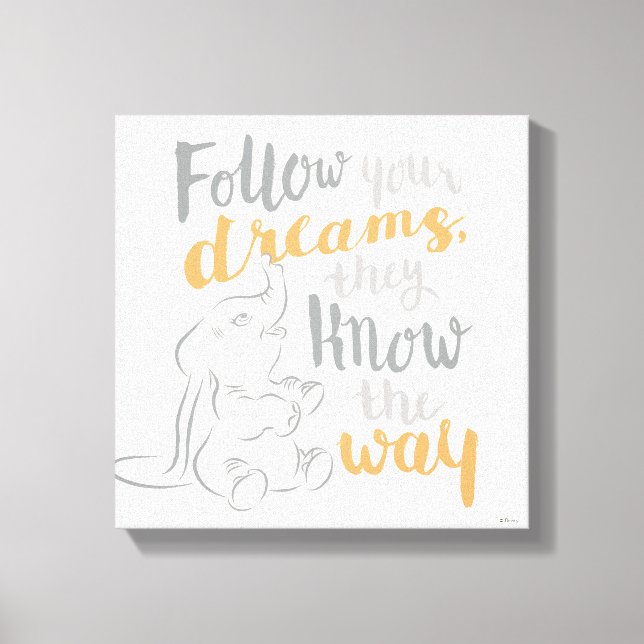 Toile Dumbo (homonymie) | Follow Your Dreams (Recto)
