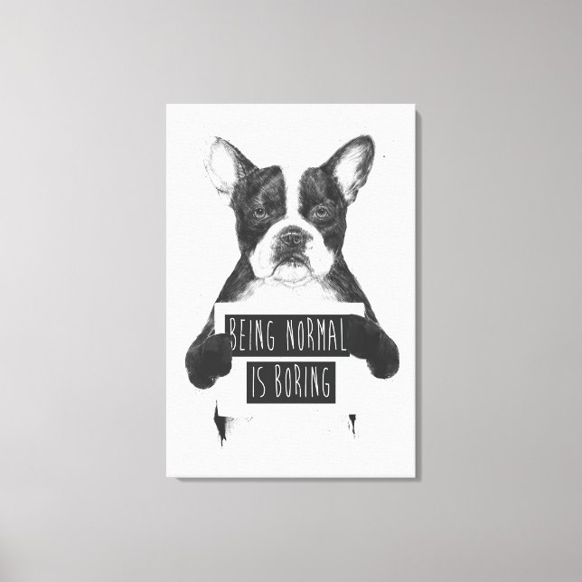 Toile Être normal est ennuyeux (Recto)