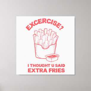 Toile Exercice Je pensais que tu avais dit des frites su