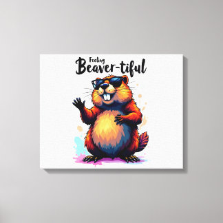 Toile Feeling Beaver-tiful - Funny Beaver Graphic