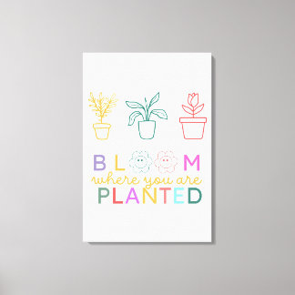 Toile Fleur Où Vous Êtes Plantée Motivation