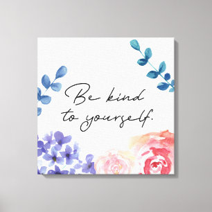 Toile Fleurs d'aquarelle Soyez gentil à votre inspiratio