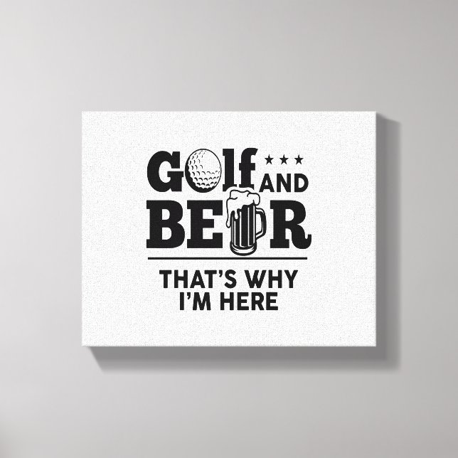 Toile Golf et bière C'est pourquoi je suis ici (Recto)