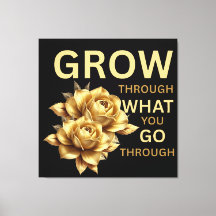 Grow Through What You Go Through – Motivational 