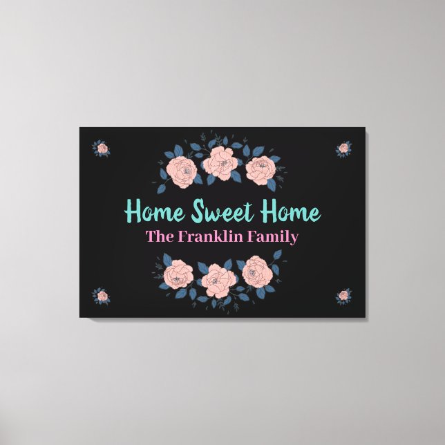 Toile Home Sweet Home Rose Floral Fleurs Personnalisées (Recto)