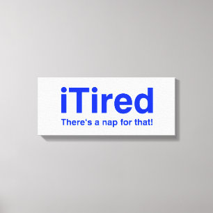 Toile iFatigué il y a une sieste pour cela